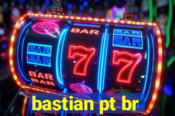 bastian pt br